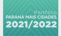 Banner do Portfólio Paraná Mais Cidades 2021/2022